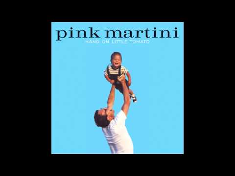 Текст песни Pink Martini - Hang On Little Tomato - Lilly