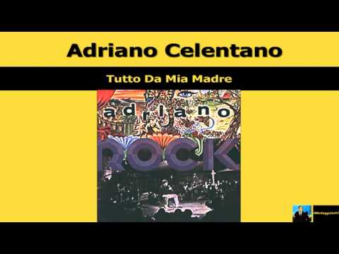 Текст песни Adriano Celentano - Tutto Da Mia Madre
