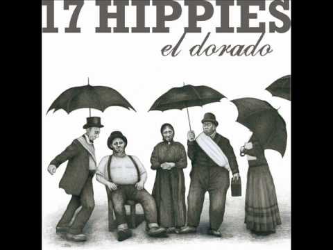 Текст песни 17 Hippies - El Dorado
