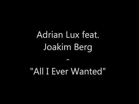 Текст песни Adrian Lux - All I Ever Wanted