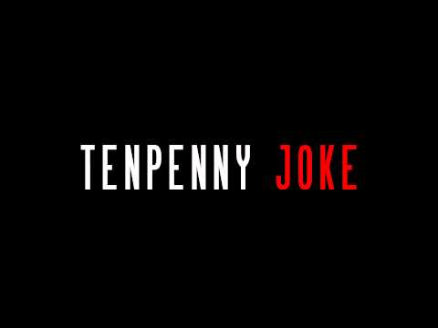 Текст песни Tenpenny Joke - She