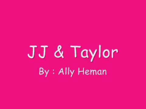 Текст песни Ally Heman - JJ And Taylor