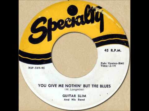 Текст песни Guitar Slim - You Give Me Nothing But The Blues