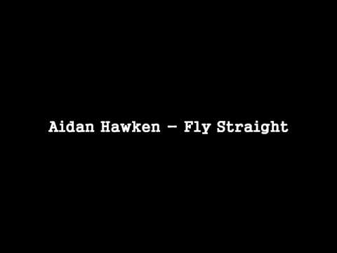 Текст песни Aidan Hawken - Fly Straight