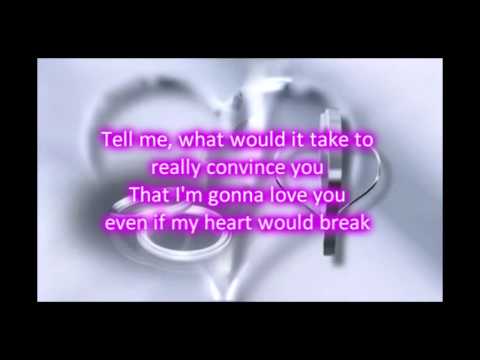 Текст песни  - Even if My Heart Would Break