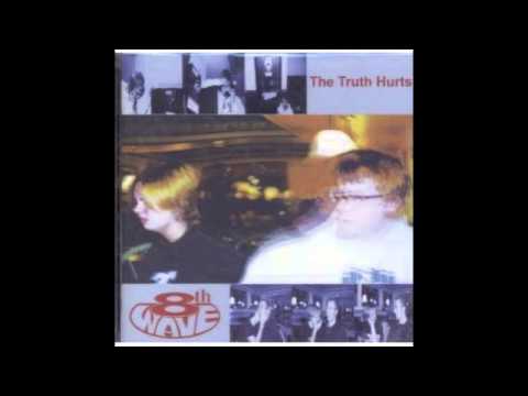 Текст песни 8th Wave - The Truth Hurts