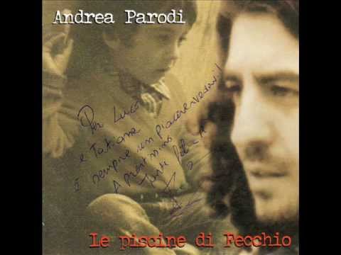 Текст песни Andrea Parodi - Le Piscine Di Fecchio