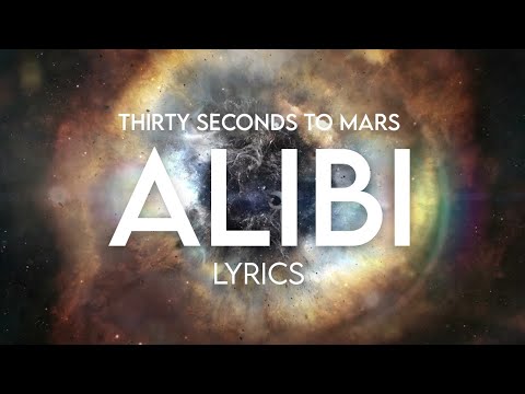Текст песни  Seconds to Mars - Alibi