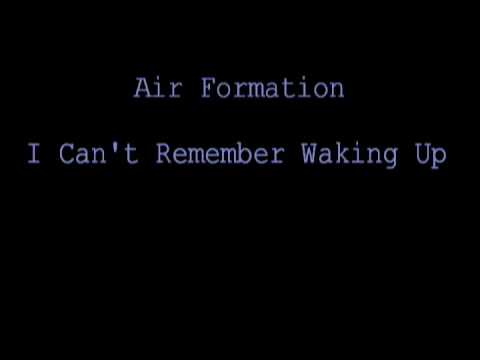 Текст песни Air Formation - I Cant Remember Waking Up