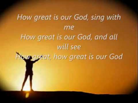 Текст песни  - How great Is Our God