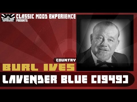 Текст песни Burl Ives - Lavender Blue (Dilly Dilly)