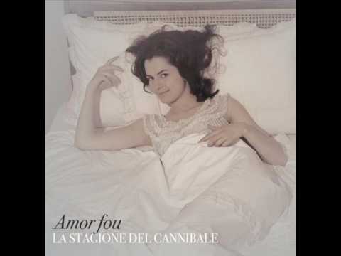 Текст песни Amor Fou - La Stagione Del Cannibale