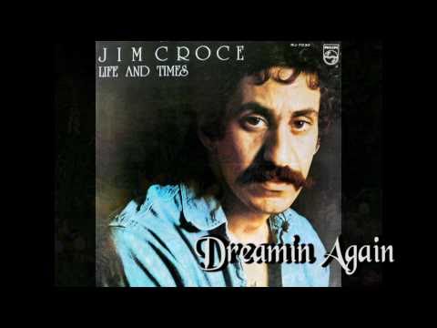 Текст песни Jim Croce - Dreamin Again