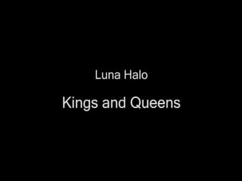 Текст песни Luna Halo - Kings & Queens