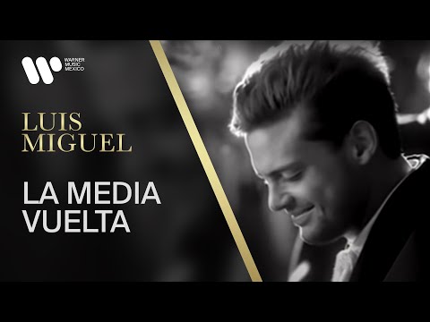 Текст песни Luis Miguel - La Media Vuelta