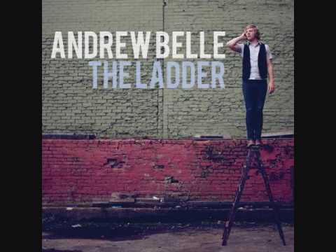 Текст песни Andrew Belle - The Ladder