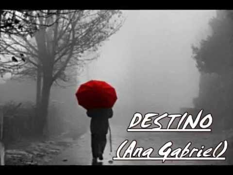 Текст песни Ana Gabriel - Destino