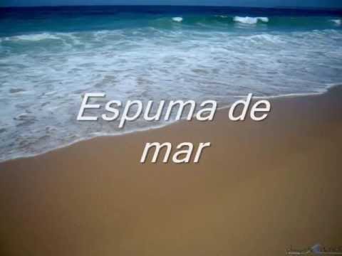 Текст песни  - Espuma De Mar