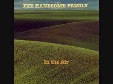 Текст песни The Handsome Family - In The Air
