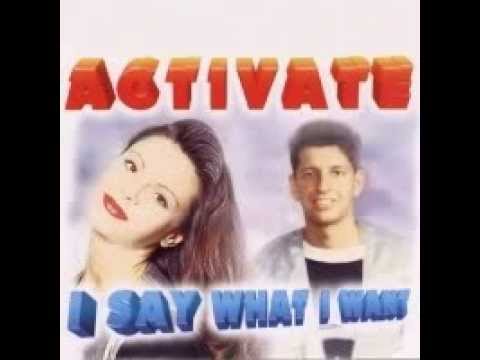 Текст песни Activate - I say what I want (1994)