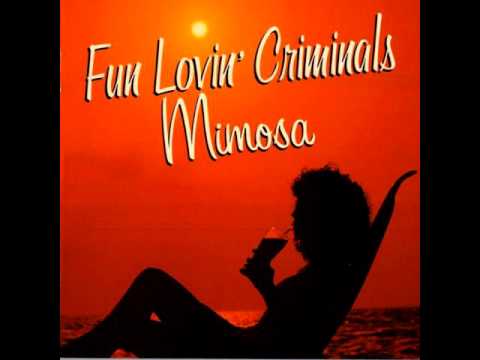 Текст песни Fun Lovin Criminals - Im Not In Love Mimosa 