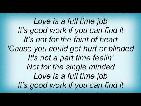 Текст песни  - Love Is A Full Time Job
