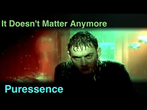 Текст песни Puressence - It Doesnt Matter Anymore