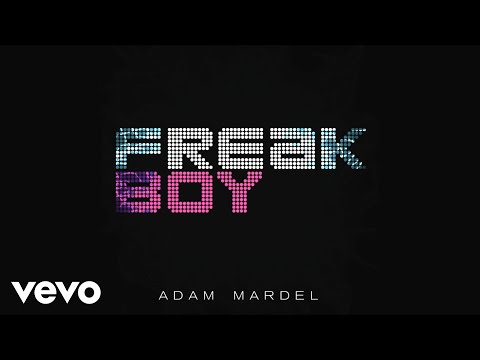 Текст песни Adam Mardel - Freak Boy