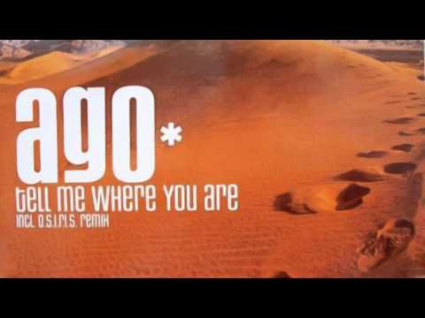 Текст песни Ago - Tell Me Where You Are Original Radio Edit
