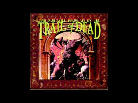 Текст песни And You Will Know Us By The Trail Of Dead - An Ounce Of Prevention