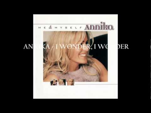 Текст песни Annika - I Wonder, I Wonder