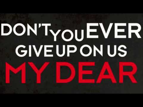 Текст песни The Maine - Dont Give Up On Us