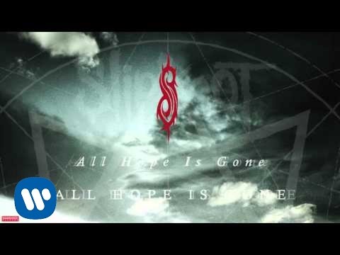 Текст песни Slipknot - All Hope Is Gone