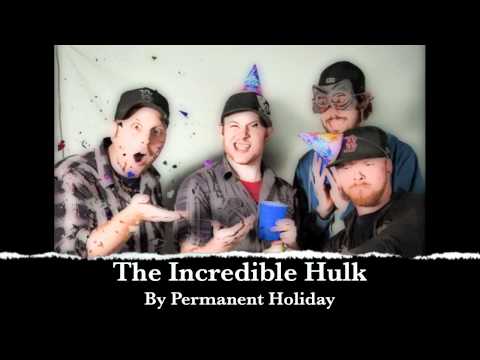 Текст песни A Permanent Holiday - The Incredible Hulk