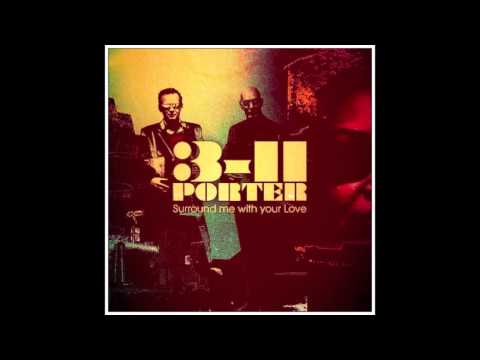 Текст песни 3-11 Porter - Surround Me With Your Love (Original Mix)