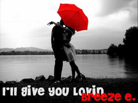 Текст песни Breez E. - Ill Give U Lovin