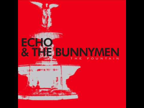 Текст песни Echo  The Bunnymen - The Fountain