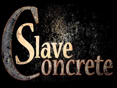 Текст песни  - Concrete Slave