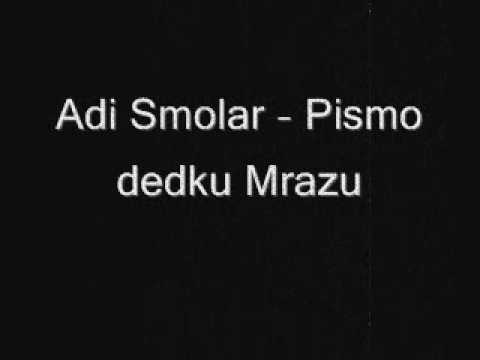 Текст песни Adi Smolar - Pismo Dedku Mrazu