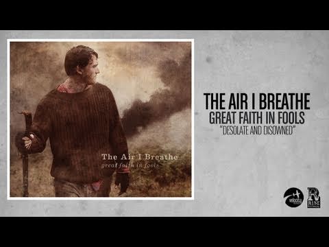 Текст песни The Air I Breathe - Desolate And Disowned