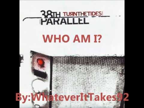 Текст песни 38th Parallel - Who Am I?