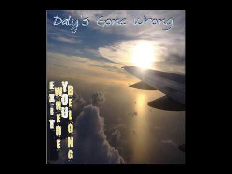 Текст песни Dalys Gone Wrong - Die Die Die...And Then Some