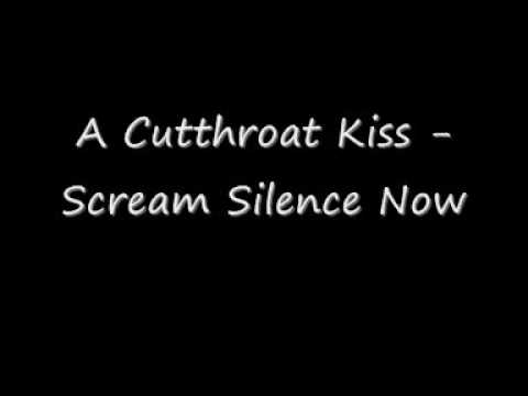 Текст песни A Cutthroat Kiss - Scream Silence Now