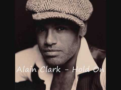 Текст песни Alain Clark - Hold On