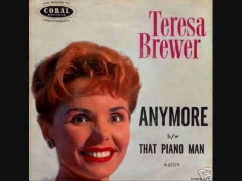 Текст песни Teresa Brewer - Anymore