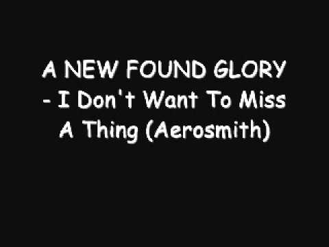 Текст песни A New Found Glory - I Dont Want To Miss A Thing