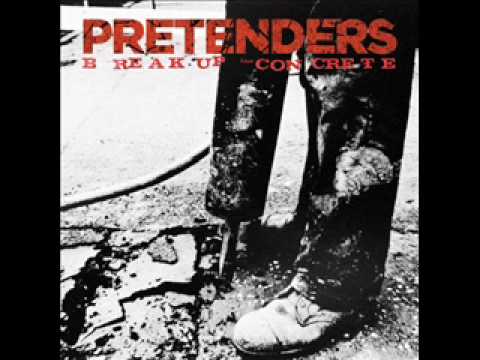 Текст песни Pretenders - Break Up The Concrete