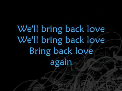 Текст песни  - Bring Back Love