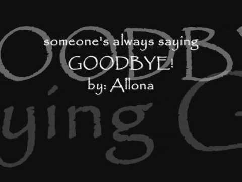 Текст песни Allona - Someones Always Saying Goodbye