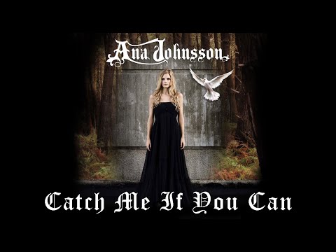 Текст песни Ana Johnsson - Catch Me If You Can